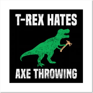 Funny T Rex Hates Axe Throwing Dinosaur Humor Posters and Art